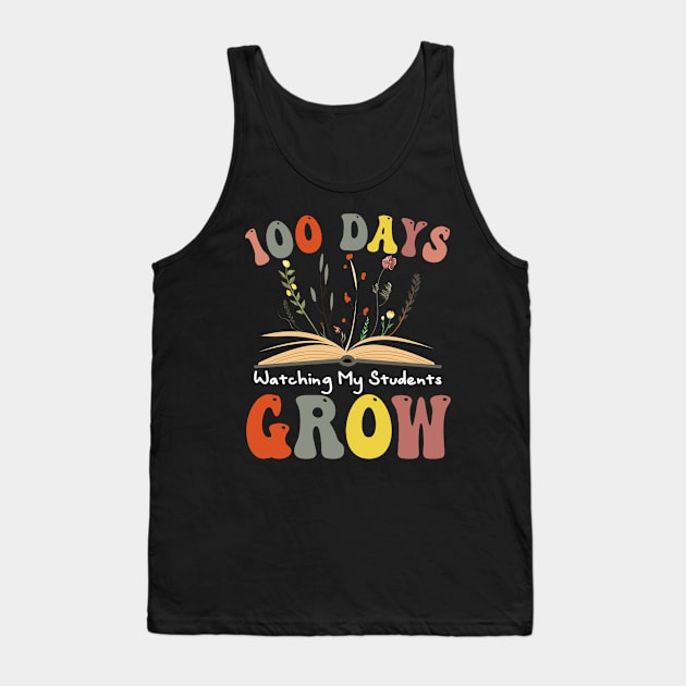 100 Day Watching My Students Grow 100 days of School Teacher Tank Top by Uniqueify